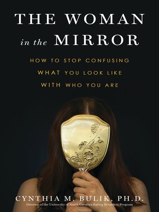 Title details for The Woman in the Mirror by Cynthia M. Bulik, Ph.D. - Wait list